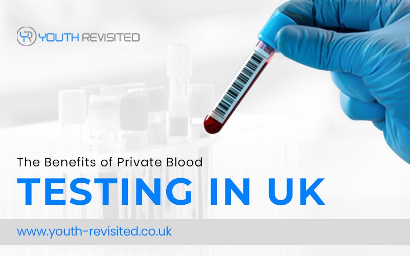 THE BENEFITS OF PRIVATE BLOOD TESTING IN UK